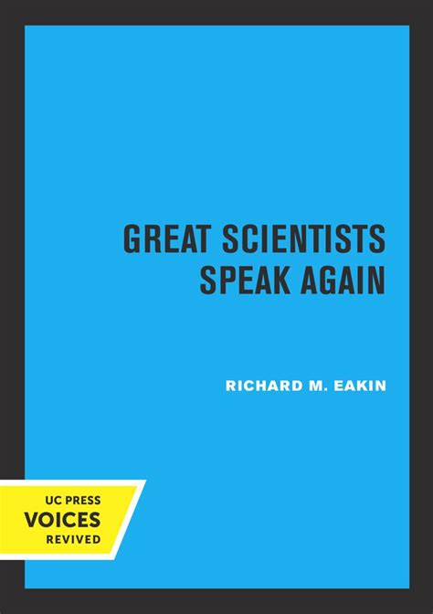 Great scientists speak again