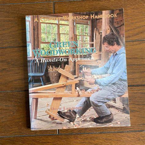 Green Woodworking: A Hands-On-Approach