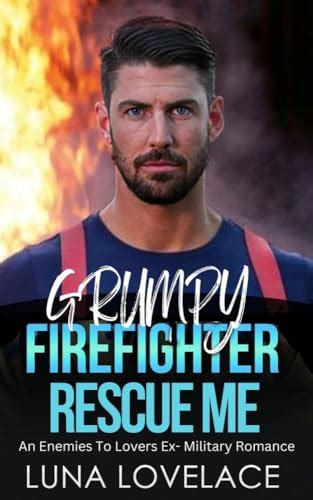 Grumpy Firefighter Rescue Me