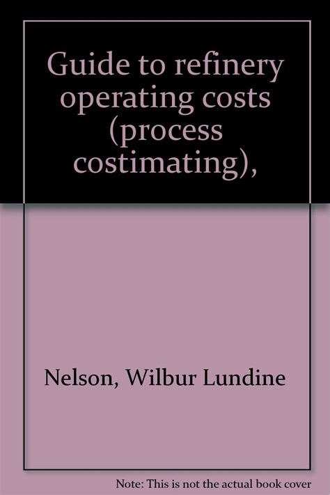 Guide to Refinery Operating Costs (Process Costimating)