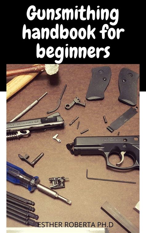 Gunsmithing At Home For Beginners And Novices