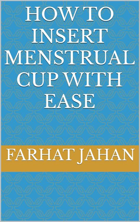 HOW TO INSERT MENSTRUAL CUP WITH EASE