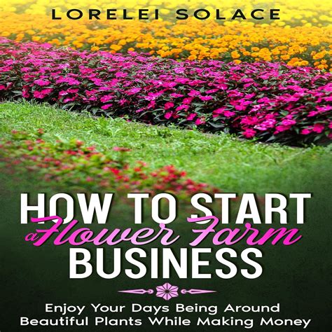 HOW TO START A FLOWER FARM BUSINESS