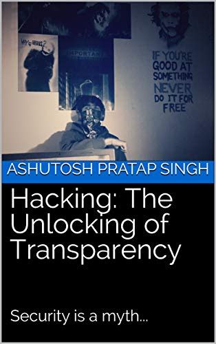 Hacking: The Unlocking of Transparency