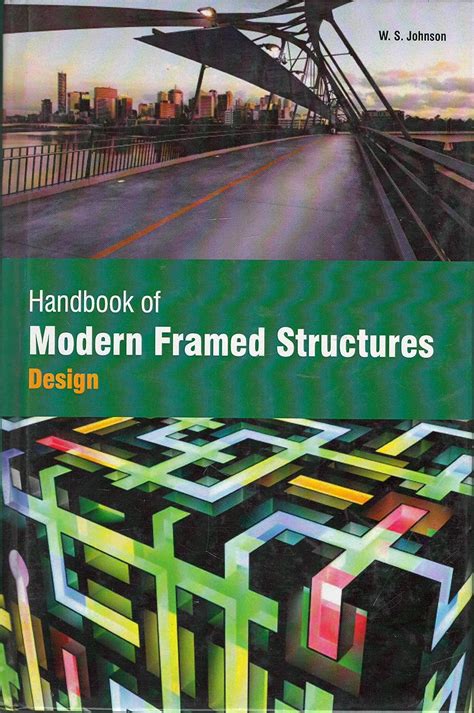 Handbook of Modern Framed Structures : Design_