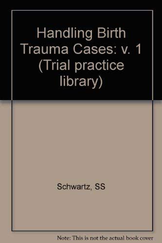 Handling Birth Trauma Cases (Wiley Law Publications)