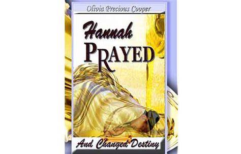 Hannah PRAYED: And Changed Destiny