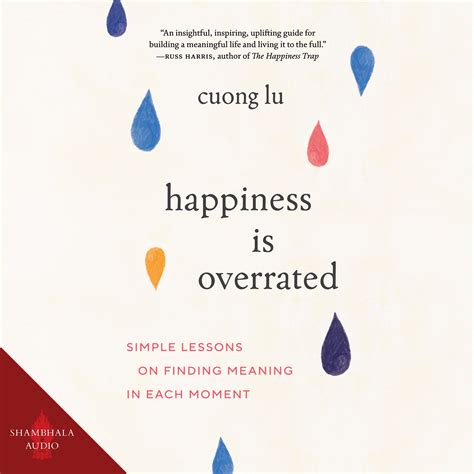 Happiness Is Overrated