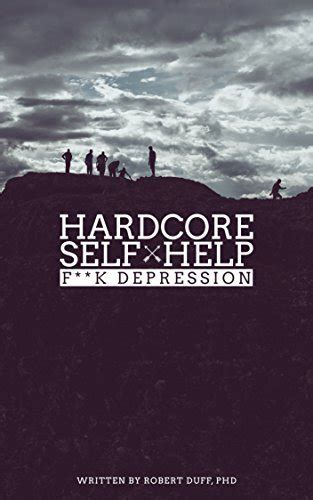Hardcore Self Help: F**k Depression