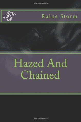 Hazed and Chained