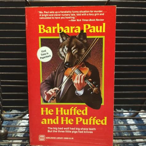 He Huffed And He Puffed