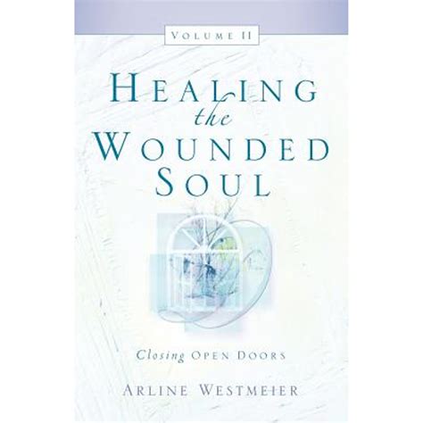 Healing the Wounded Soul, Vol. II