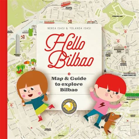 Hello Bilbao: Map & Guide to explore Bilbao