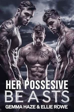 Her Possessive Beasts
