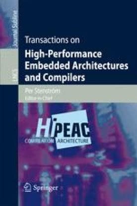 High Performance Embedded Architectures and Compilers