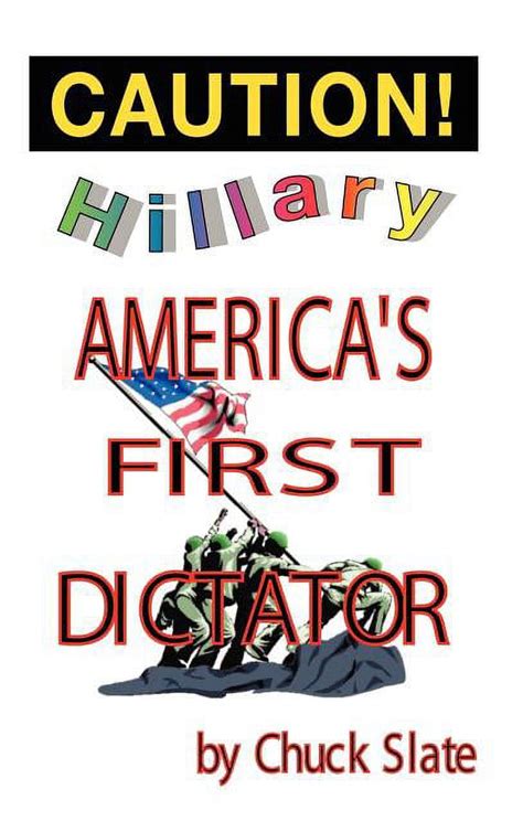 Hillary - America's First Dictator