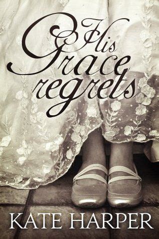 His Grace Regrets