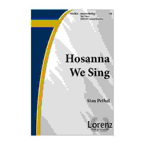 Hosanna we sing, etc. (