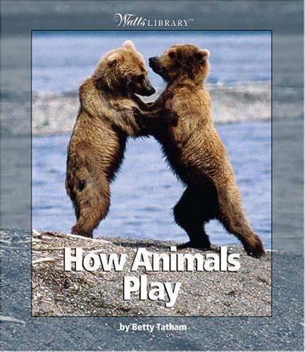 How Animals Play (Watts Library)