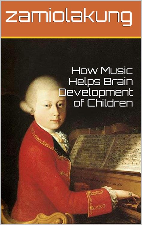 How Music Helps Brain Development of Children