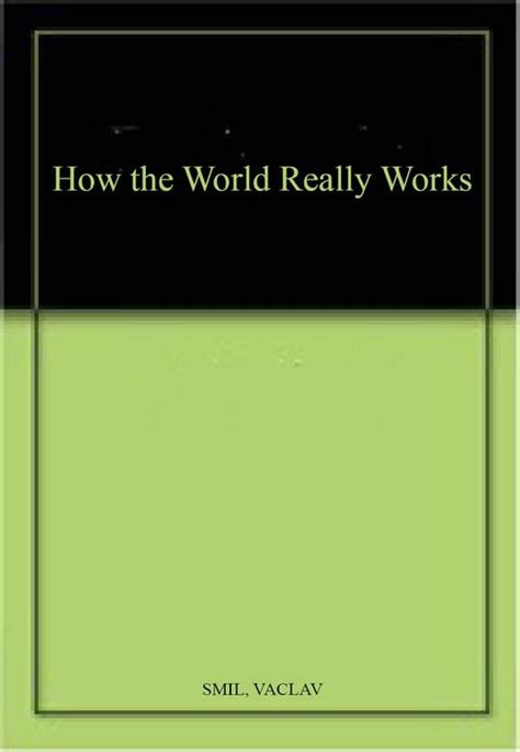 How The World Really Works
