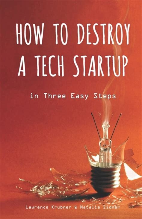 How To Destroy A Tech Startup In Three Easy Steps