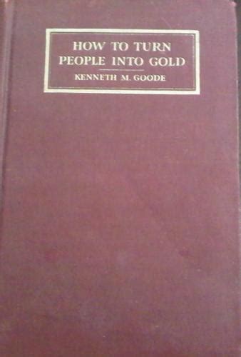 How To Turn People Into Gold