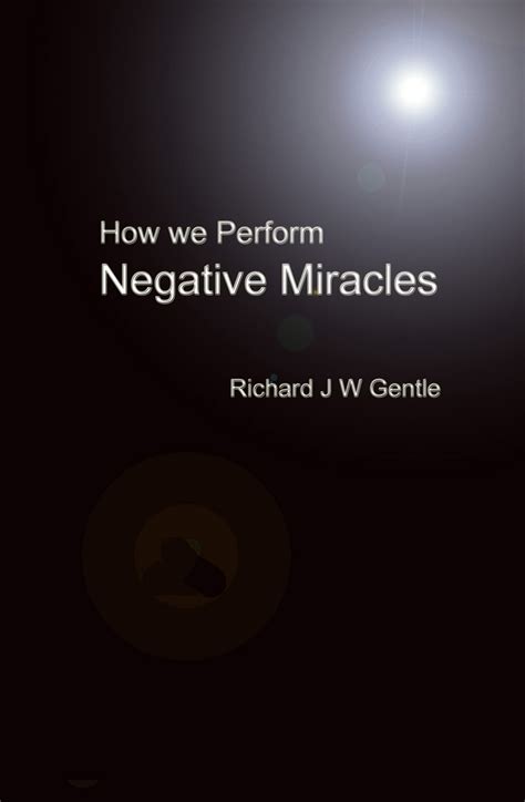 How We Perform Negative Miracles