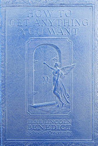 How to Get Anything You Want: Seven Lessons