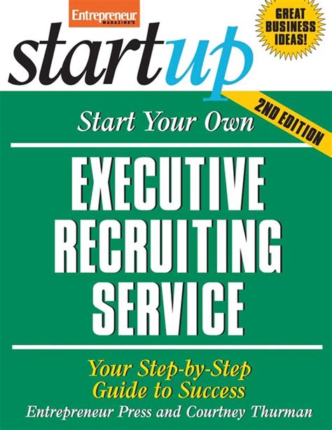 How to Start Your Own Executive Recruiting Firm
