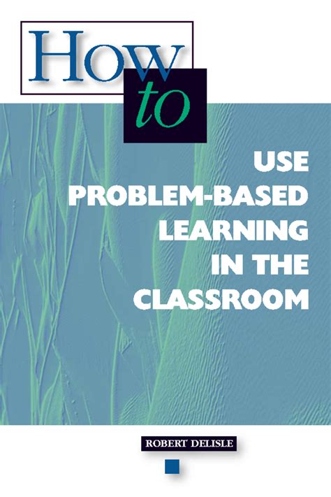 How to Use Problem-Based Learning in the Classroom