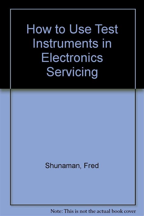 How to Use Test Instruments in Electronics Servicing. -