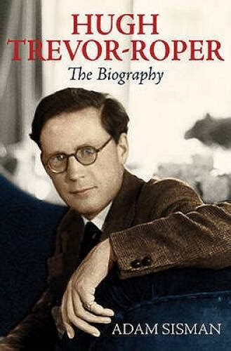 Hugh Trevor-Roper: The Biography