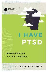 I Have PTSD: Reorienting After Trauma