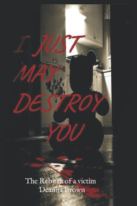 I Just May Destroy You
