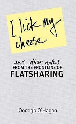 I Lick My Cheese And Other Notes...