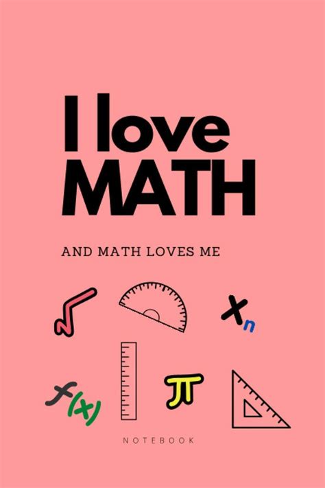 I Love Math: And Math loves me