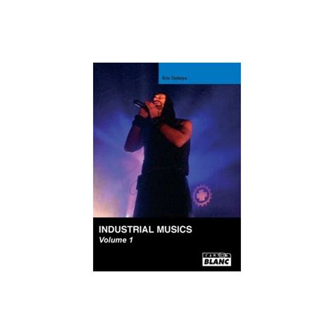 INDUSTRIAL MUSICS Volume 1