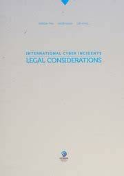 INTERNATIONAL CYBER INCIDENTS: LEGAL CONSIDERATIONS