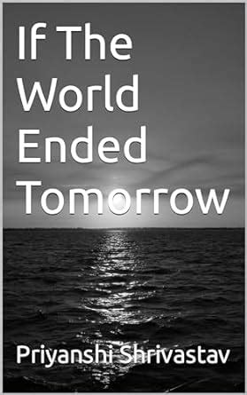 If The World Ended Tomorrow