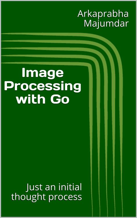 Image Processing with Go: Just an initial thought process