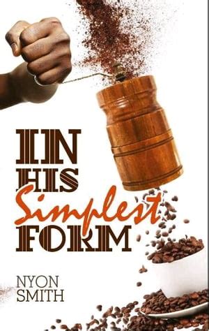 In His Simplest Form
