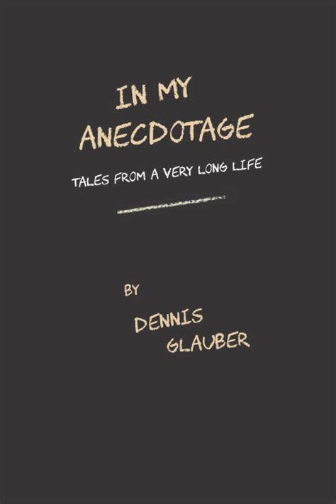 In My Anecdotage