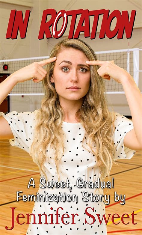 In Rotation: A Gradual Feminization Story