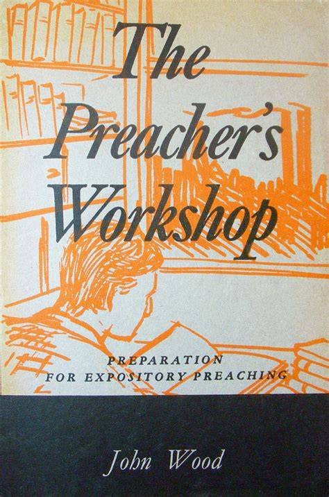 In the Biblical preacher's workshop