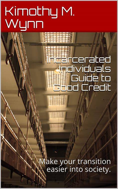 Incarcerated Individuals Guide to Good Credit