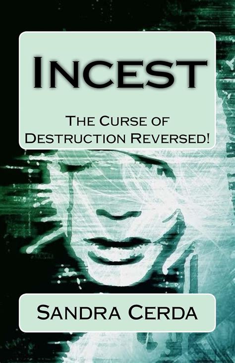 Incest: The Curse of Destruction...Reversed