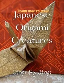 Instep, Learn How To Create Creatures In Japanese Origami