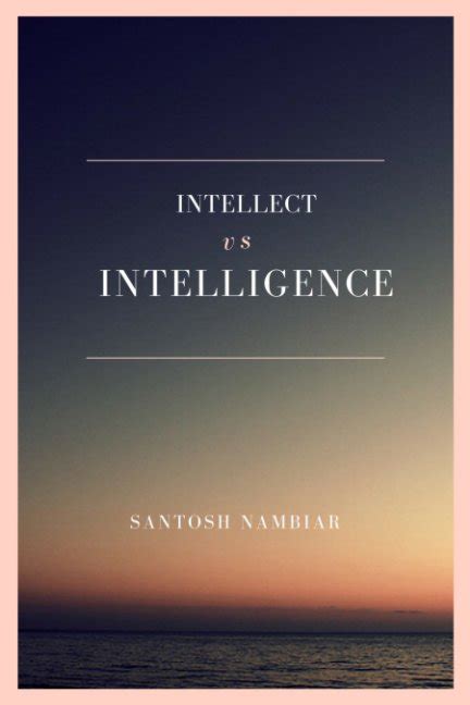 Intellect Vs. Intelligence