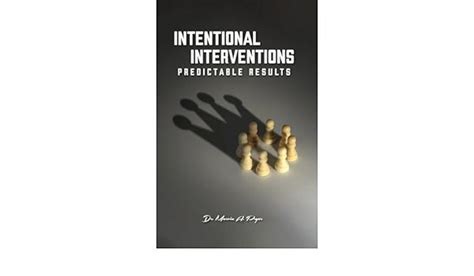 Intentional Interventions, Predictable Results